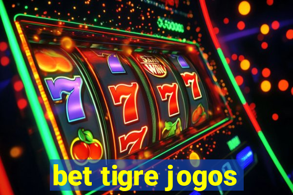 bet tigre jogos